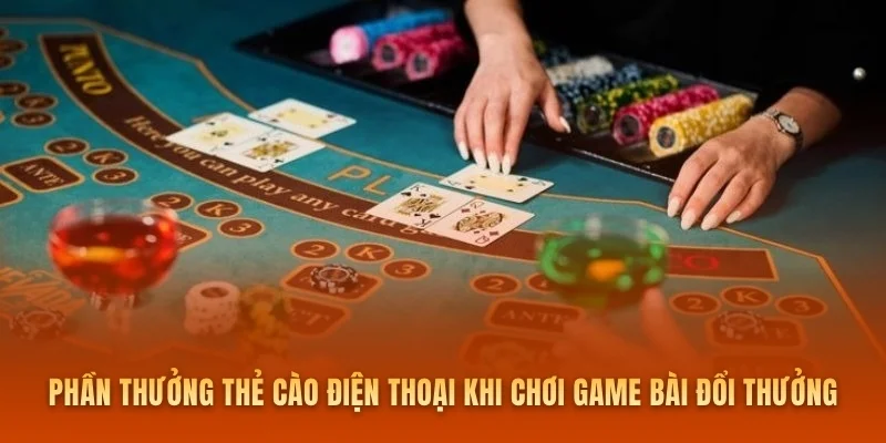 Phần thưởng từ thẻ cào chính là một hình thức thu hút đông đảo người chơi 