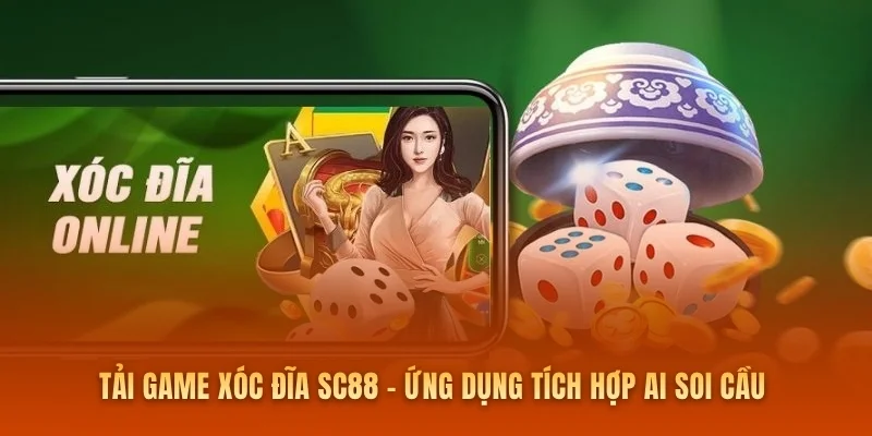 Tải Game Xóc Đĩa SC88 - Ứng Dụng Tích Hợp AI Soi Cầu